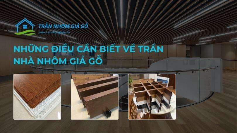 Những điều cần biết về trần nhà nhôm giả gỗ