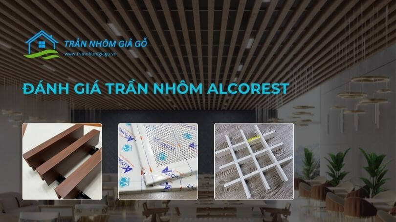 Đánh giá trần nhôm Alcorest