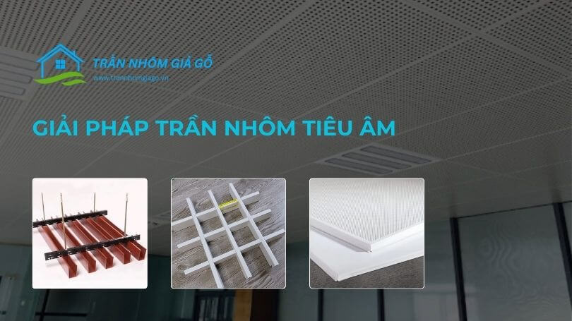 Giải pháp trần nhôm tiêu âm