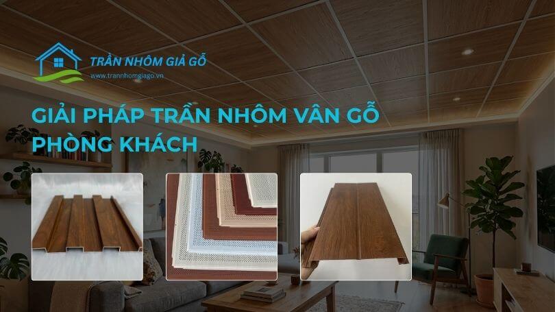 Giải pháp trần nhôm vân gỗ phòng khách