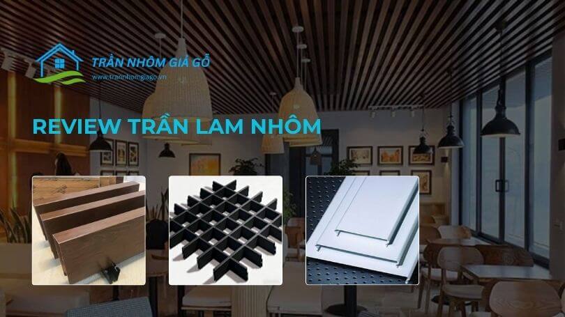 Review trần lam nhôm